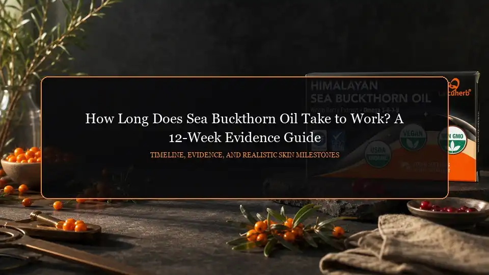 How Long Does Sea Buckthorn Oil Take to Work? A 12-Week Evidence Guide